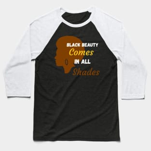 Black beauty comes in all shades Baseball T-Shirt